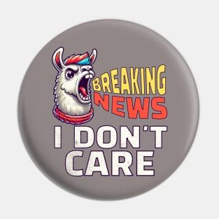 Breaking News I Don't Care Llama Pin