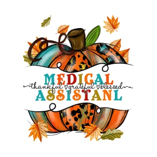 Autumn Fall Outfit Medical Assistant Thankful Grateful Blessed Pumpkin Shirt T-Shirt