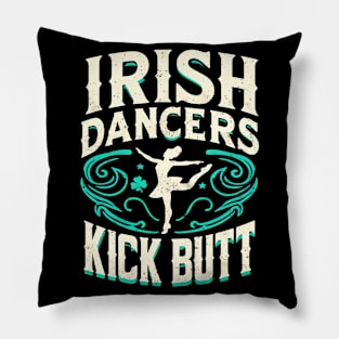 Irish Dancers Kick Butt Pillow