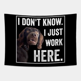 I Dont Know I Just Work Here Funny Confused Dog Meme Tapestry