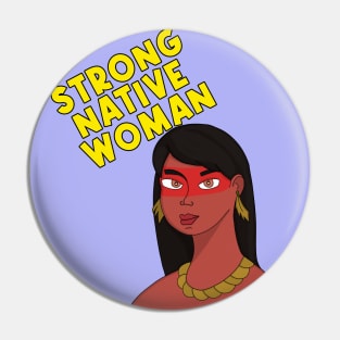 Strong Native Woman Pin