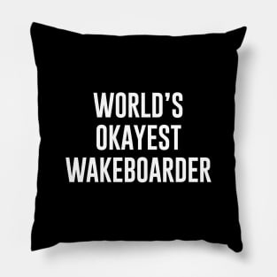 World's okayest Wakeboarder Pillow