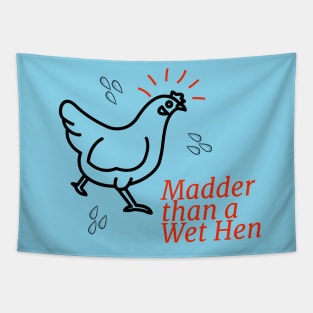 Madder than a Wet Hen Tapestry