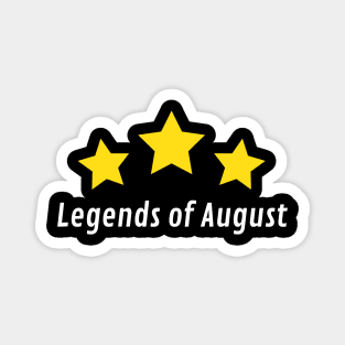 Legends of August Magnet