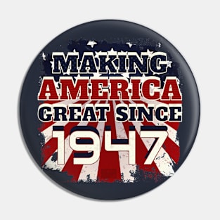 1947 Making America Great Patriotic US Born Birthday Pin