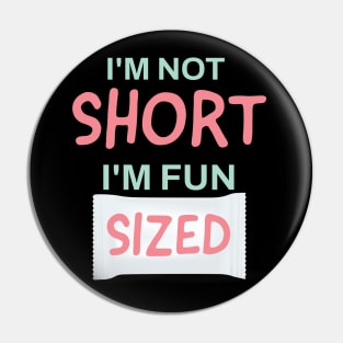 I'm not short, I'm fun sized Pin