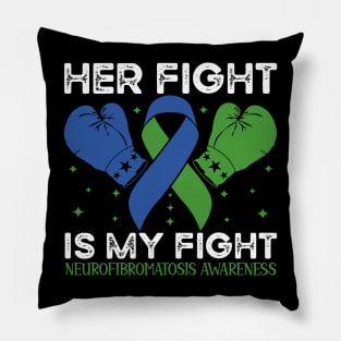 Her Fight is My Fight Neurofibromatosis Awareness Pillow