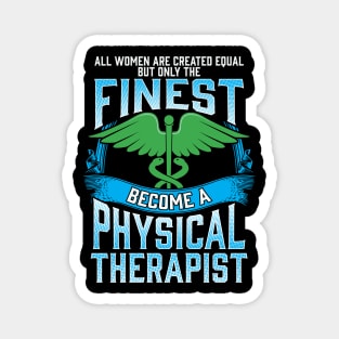 Only The Finest Women Become A Physical Therapist Magnet