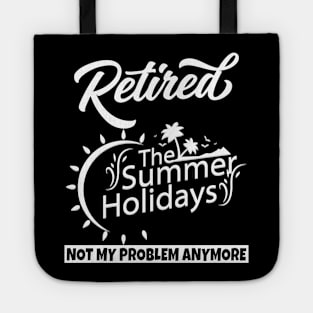 Retired Not My Problem Anymore Tote