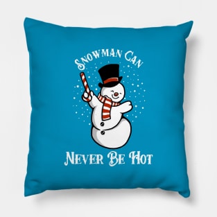 Snowman Can Never Be Hot Pillow