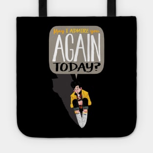 May I admire you again today? Tote