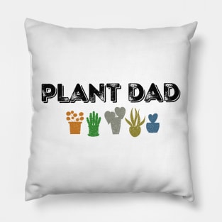 Plant Dad Gardening Plant Nerd House Potted Plant Gardener Pillow