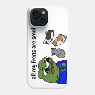 all my frens are smol Phone Case