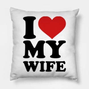 I love my wife Pillow