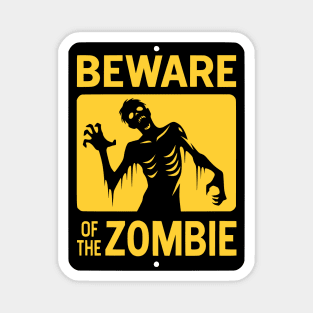 Beware of the Zombie Sign Black and Yellow Magnet