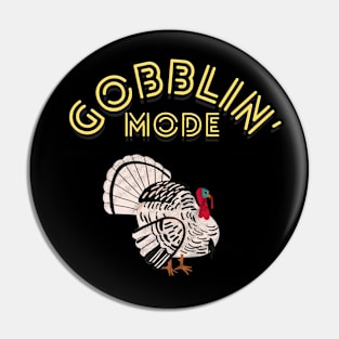 Gobblin' Mode (Yellow Letters) Pin