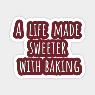 A life Made Sweeter With Baking Magnet