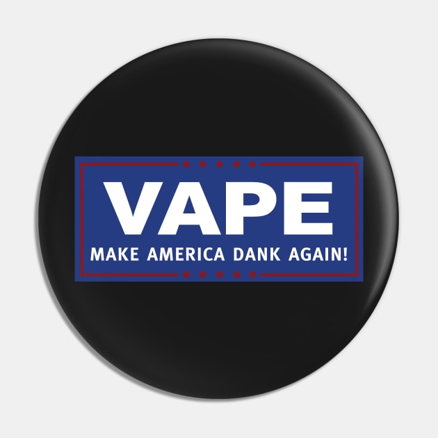 Vape - Make America Dank Again Pin by DankSpaghetti