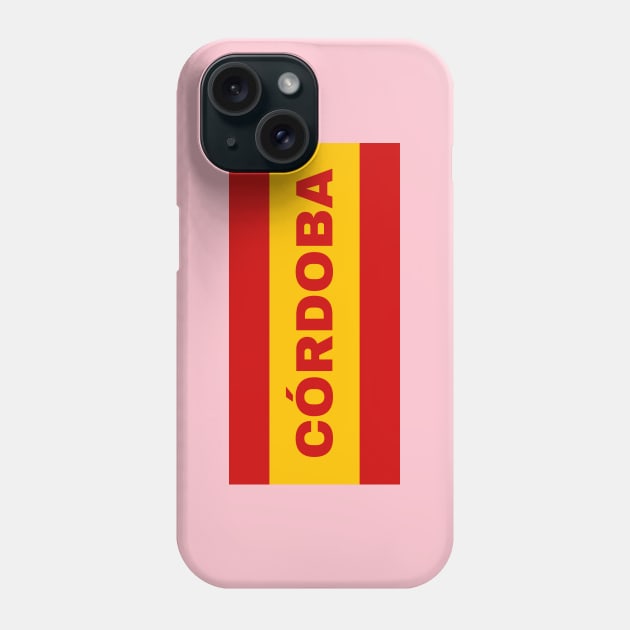 Córdoba City in Spanish Flag Colors Phone Case by aybe7elf