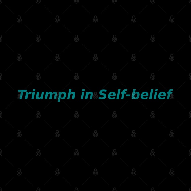 Triumph in Self-belief by Mohammad Ibne Ayub