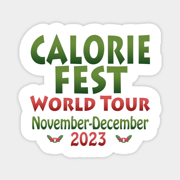 Calorie Fest World Tour November December 2023 red green text Magnet by Klssaginaw