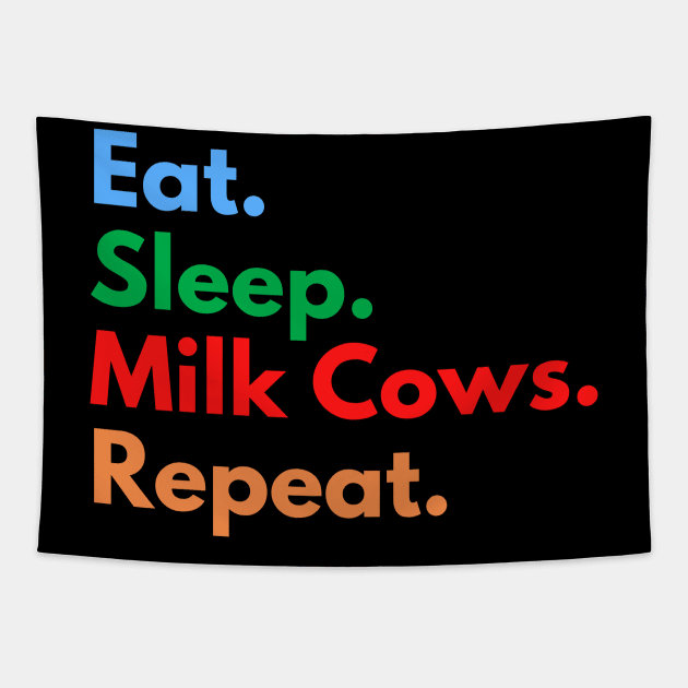 Eat. Sleep. Milk Cows. Repeat. Tapestry by Eat Sleep Repeat