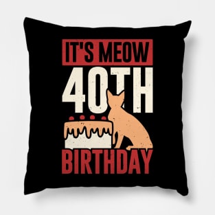 It's Meow 40th Birthday Funny Cat Lover Gift Pillow
