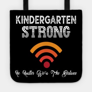 Kindergarten Strong No Matter Wifi The Distance Tote