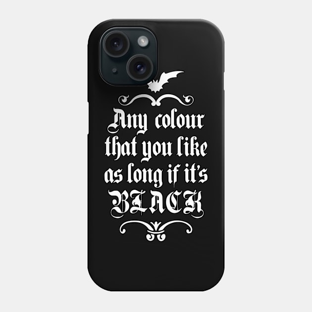 Any Colour That You Like - Goth Phone Case by somosdelsur