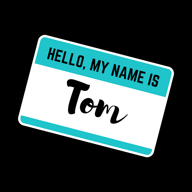 Hello My Name Is Tom by Word Minimalism