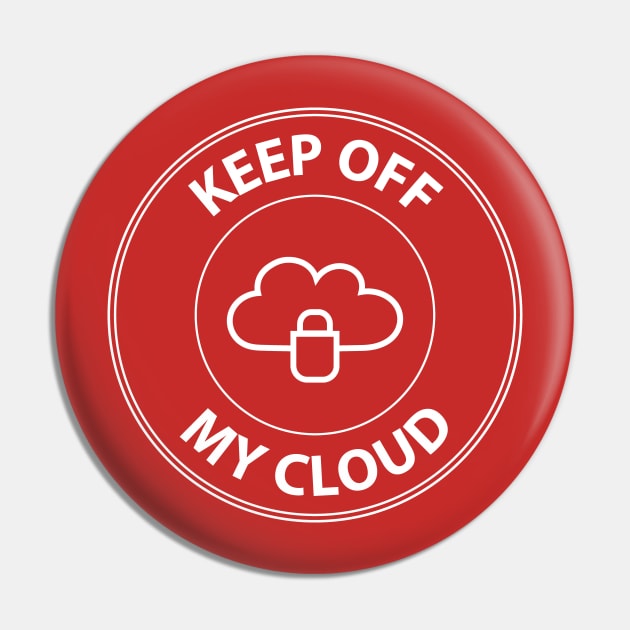 Cloud Computing Keep Off My Private Cloud Pin by Incognito Design