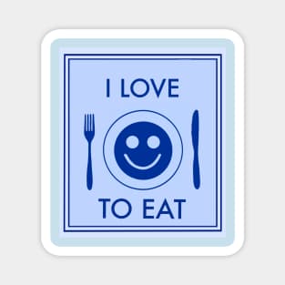 I love to eat sign Magnet