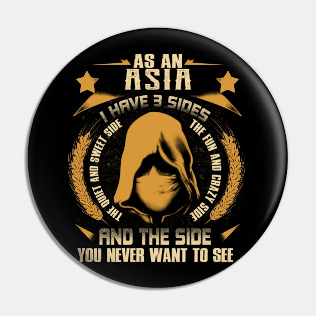 Asia - I Have 3 Sides You Never Want to See Pin by Cave Store