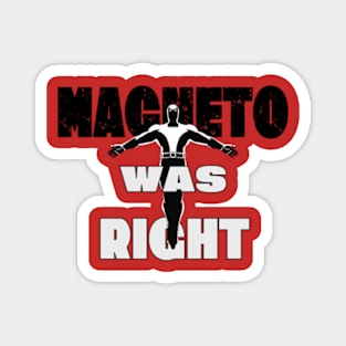 Magneto Was Right Magnet