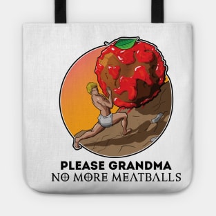 Please Grandma No More Meatballs Funny Tote