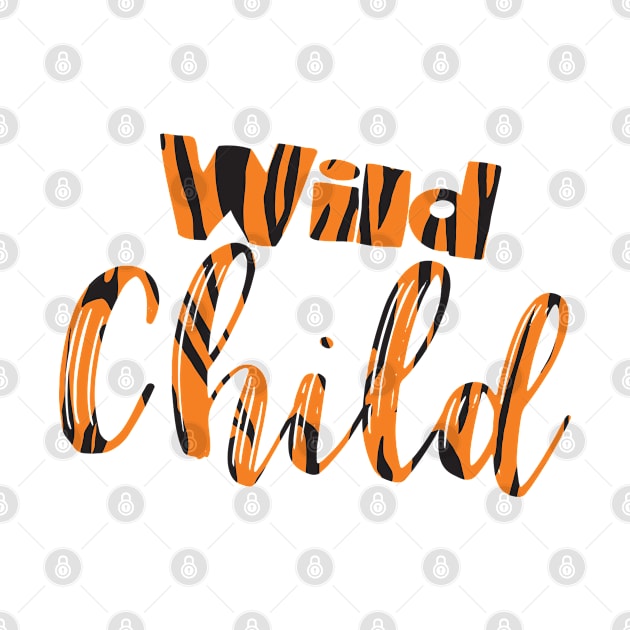 Wild Child Tiger Print Text by CraftyCatz