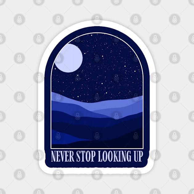 Never Stop Looking Up Magnet by Bruno Pires