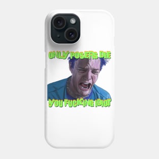 SLC Punk: Only Posers Die Phone Case