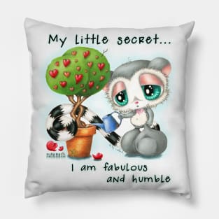 My little secret... I am fabulous and humble Pillow