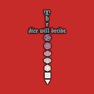 The Dice Will Decide T-Shirt