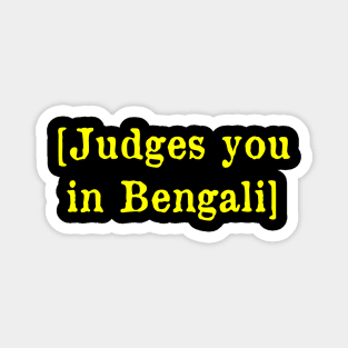 Judges you in Bengali Magnet