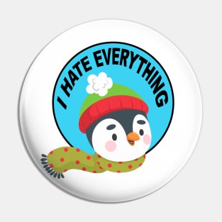 Funny Penguin I Hate Everything Pin