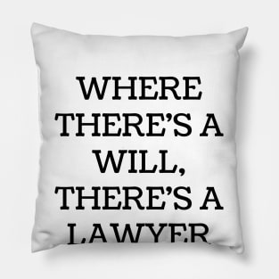 Where there's a will, there's a lawyer Pillow