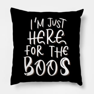 I'm Just Here for the Boos Pillow