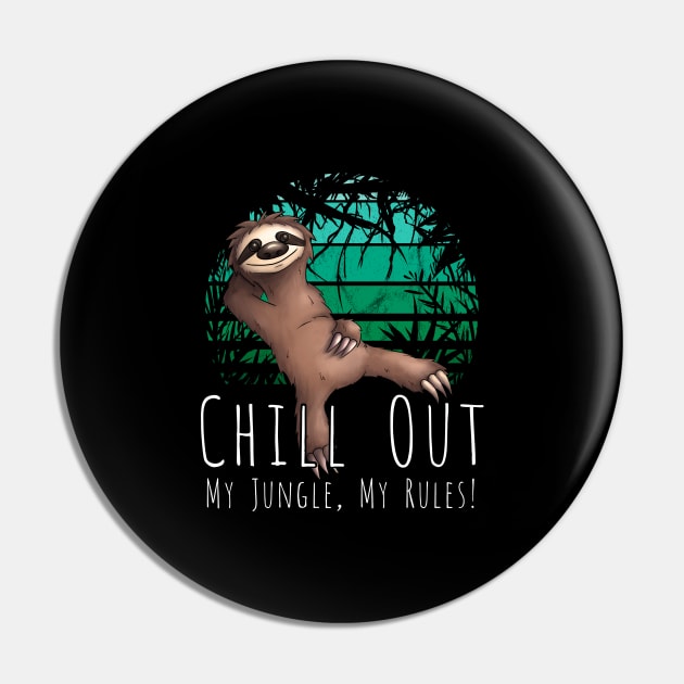 Chill Out My Jungle My Rules Sloth Retro Sunset Pin by SkizzenMonster