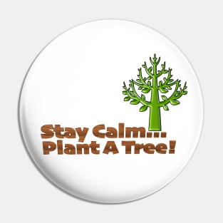 Stay Calm Plant a Tree Pin