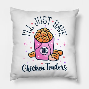 I'll just have the chicken tenders Pillow