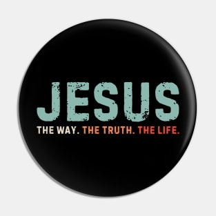 Jesus The way The truth The Life Pin