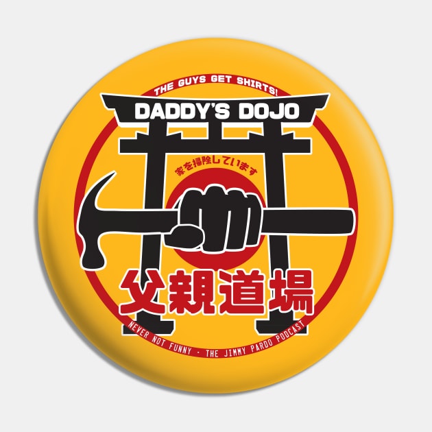 Never Not Funny - Daddy's Dojo Pin by Never Not Funny
