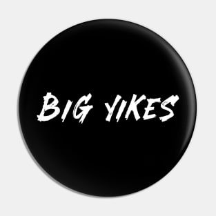 Big yikes Pin